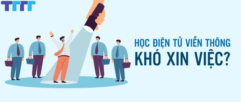 Kỹ thuật điện tử viễn thông khó xin việc hay cơ hội lớn? kỹ thuật điện tử viễn thông khó xin việc